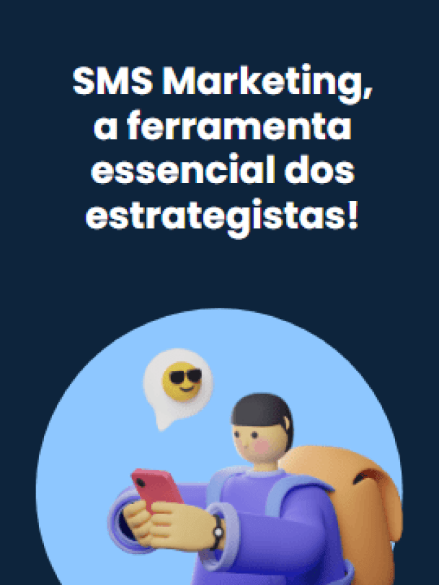 SMS Marketing, a ferramenta essencial dos estrategistas!