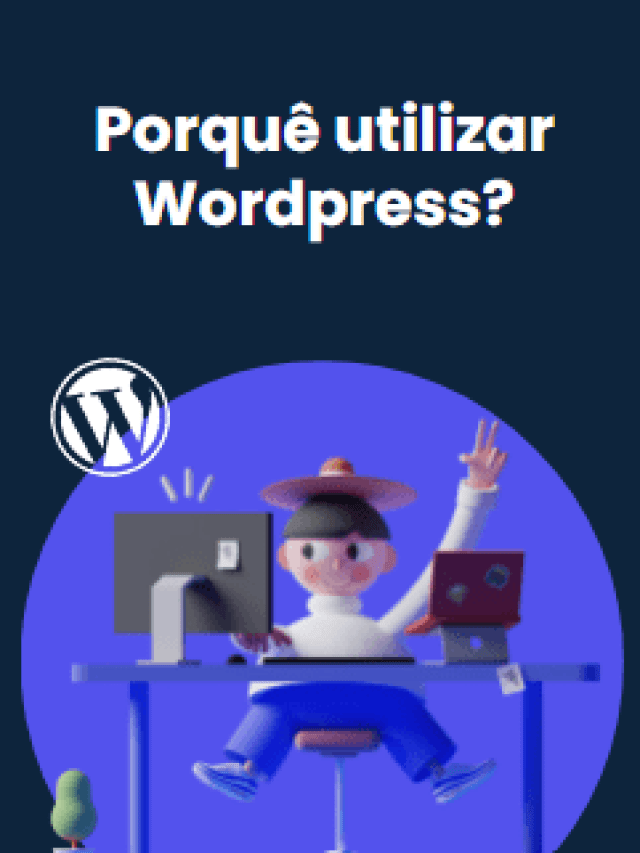 Porquê utilizar WordPress?